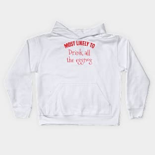 Most Likely to Drink all the eggnog Kids Hoodie